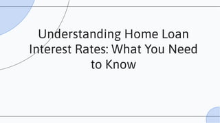 Understanding Home Loan Interest Rates: What You Need to Know .pdf