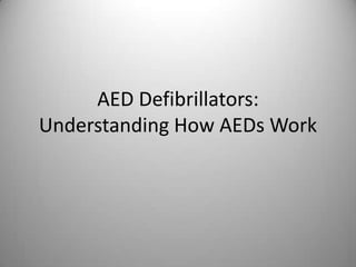 AED Defibrillators: Understanding How AEDs Work 