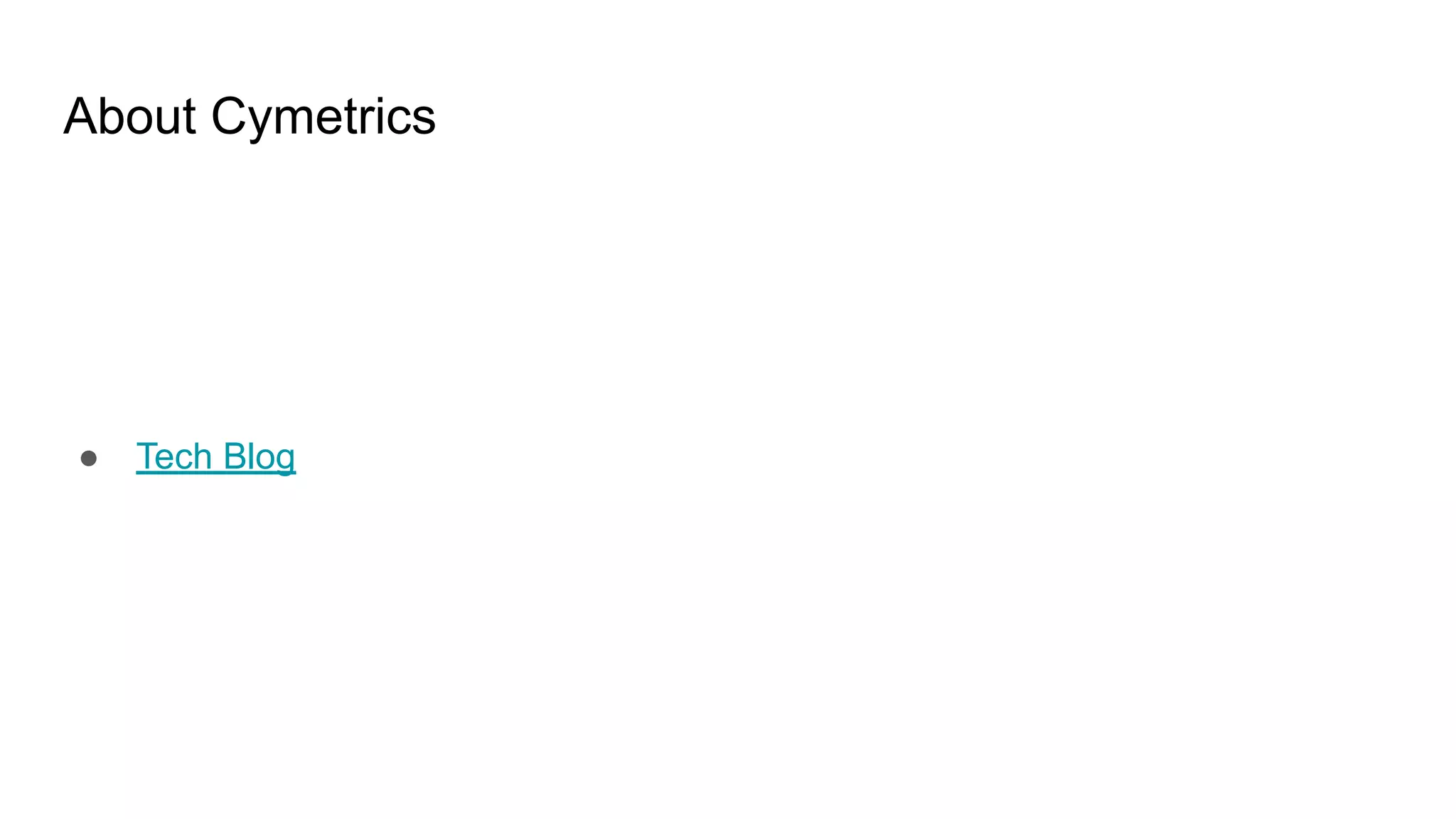 About Cymetrics
● Tech Blog
 