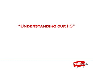 “Understanding our IIS”
 