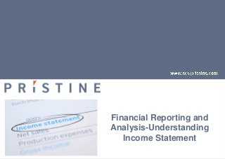 Financial Reporting and
Analysis-Understanding
Income Statement
 