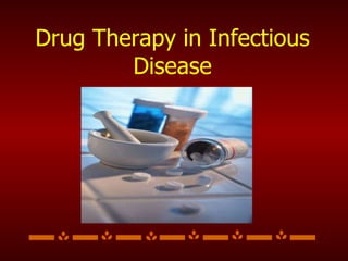 Drug Therapy in Infectious Disease 