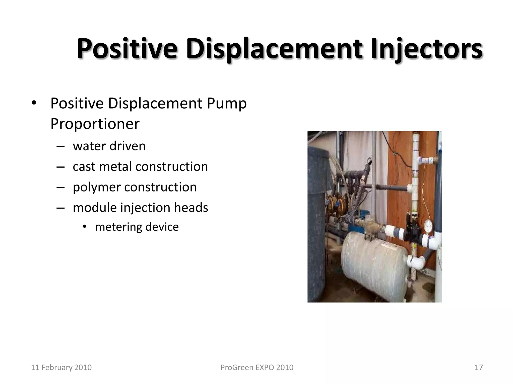 Uses pressure created between the waterline and the stock tank to draw concentrated fertilizer into the hose connection from the vacuum lineVenturi Injectors711 February 2010ProGreen EXPO 2010