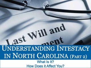 Understanding Intestacy in North Carolina (Part2)