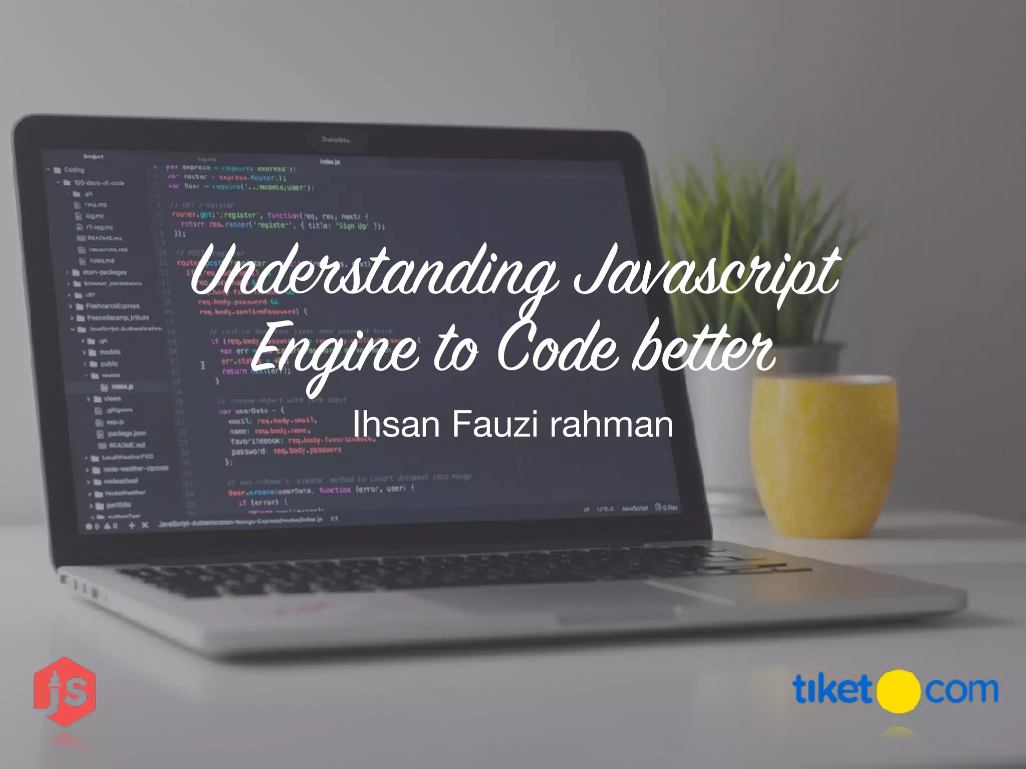 Understanding Javascript Engine to Code Better | PPT