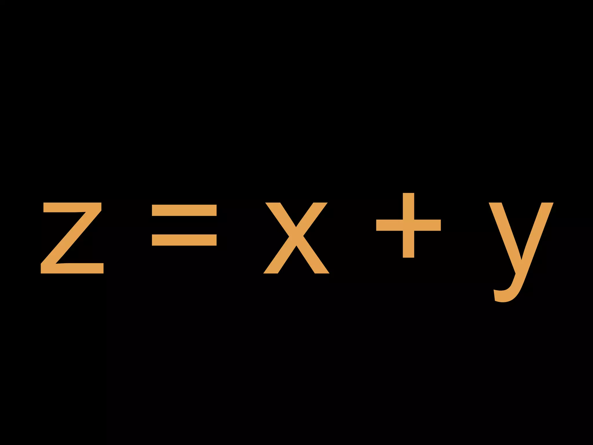 z = x + y