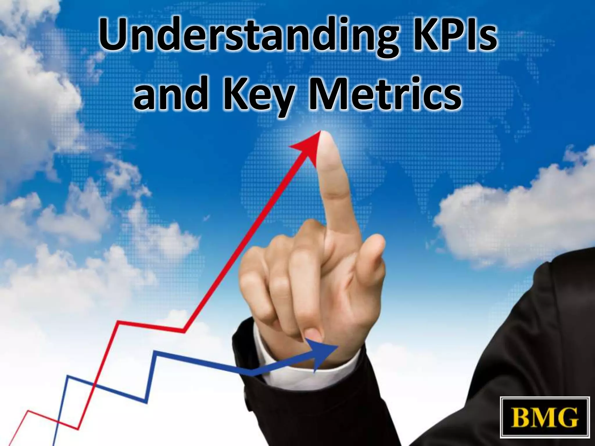 Understanding KPIs
and Key Metrics

 