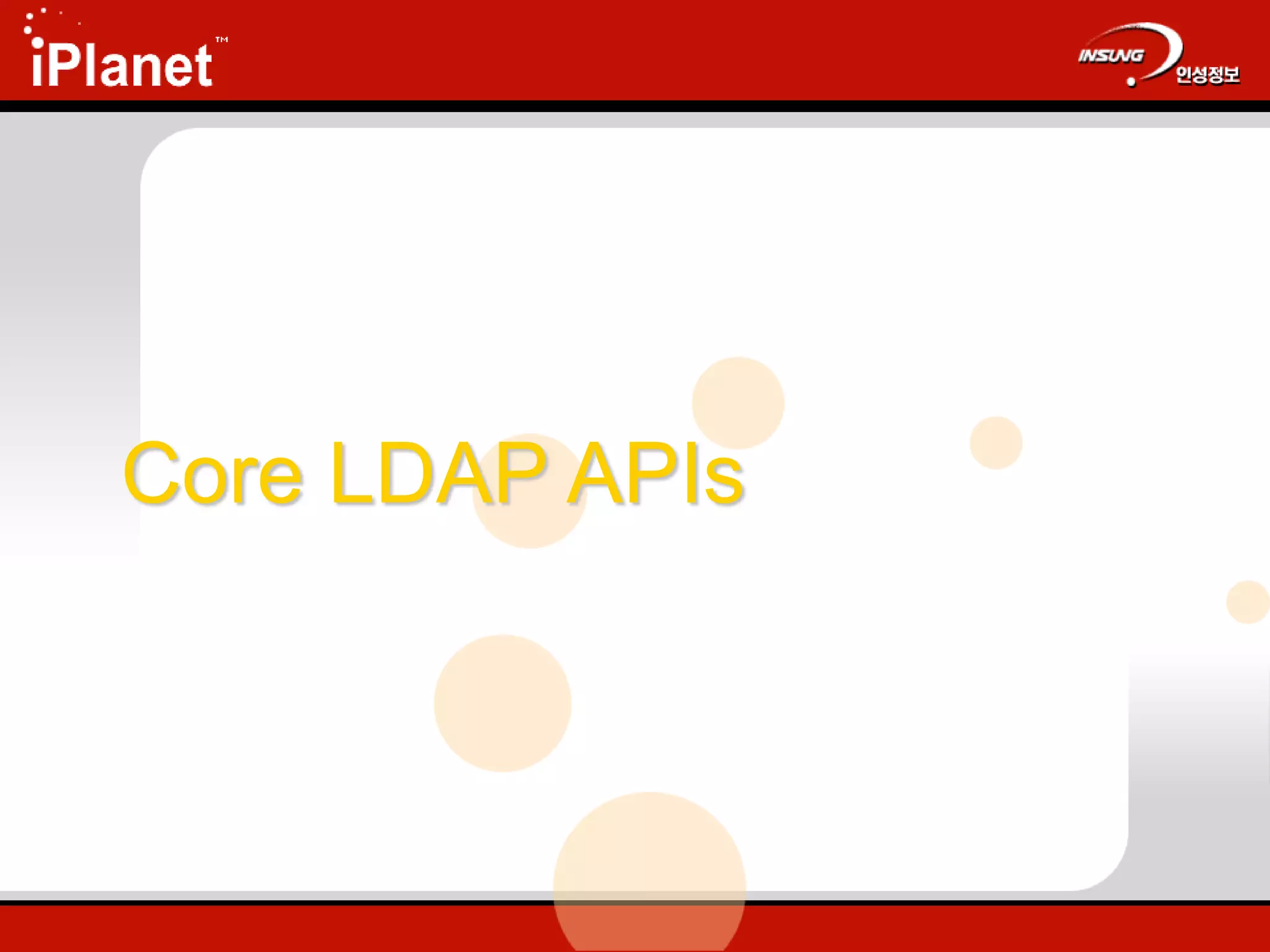 Core LDAP APIs
 