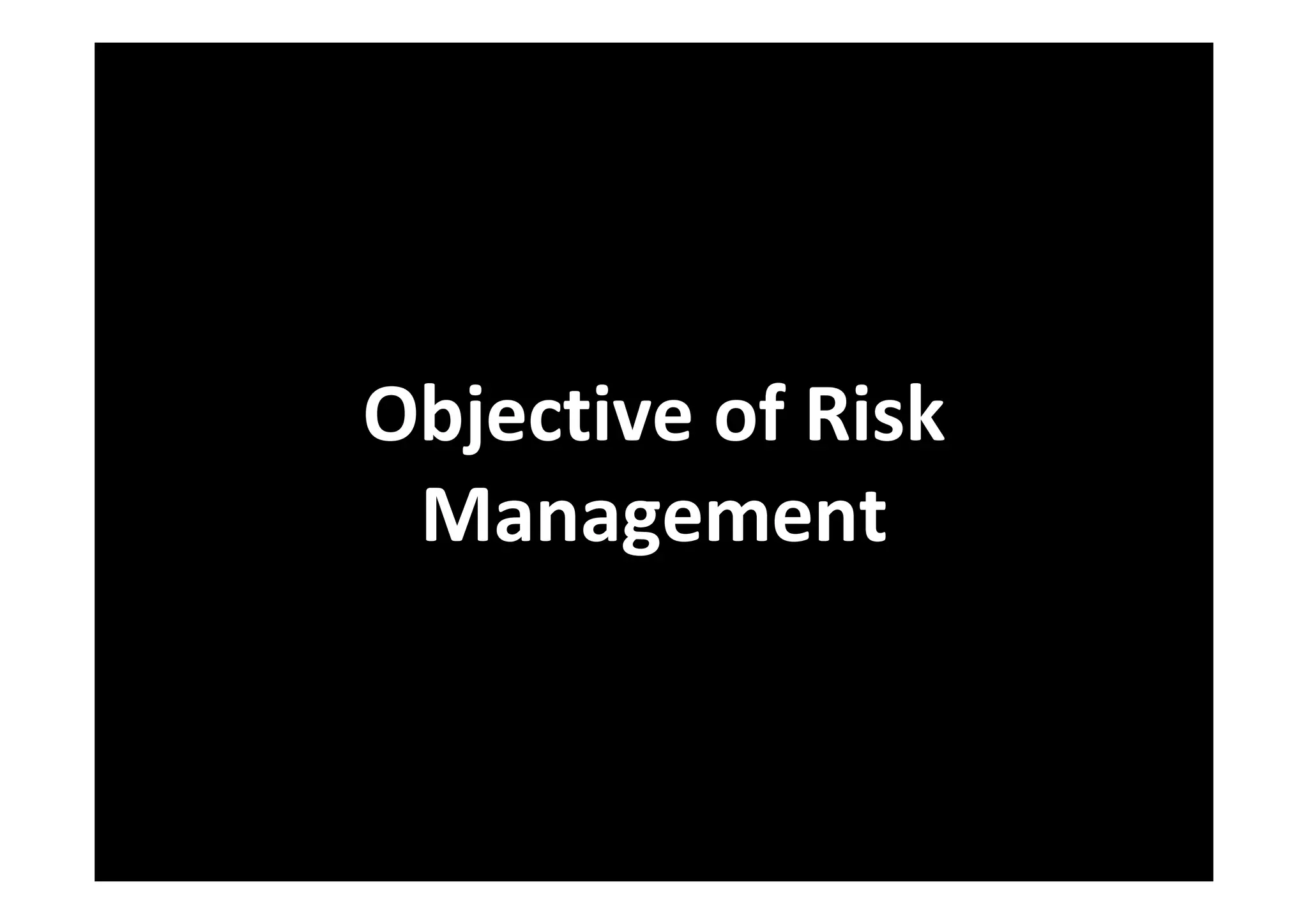 Objective of Risk
 Management
 