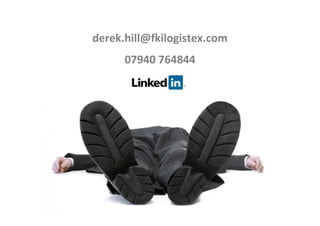 derek.hill@fkilogistex.com
      07940 764844
 