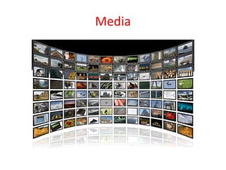 Media
 