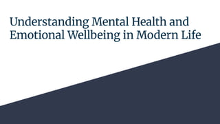 Understanding Mental Health and Emotional Wellbeing in Modern Life | PDF