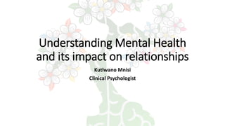 Understanding Mental Health and its impact on relationships.pdf