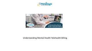 Understanding Mental Health Telehealth Billing
 