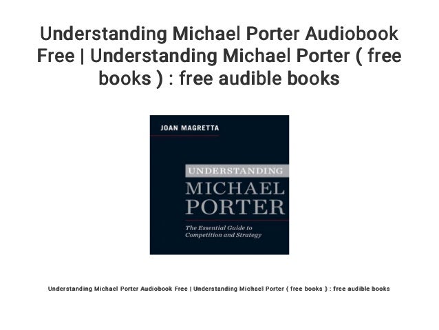 UNDERSTANDING MICHAEL PORTER PDF DOWNLOAD UNDERSTANDING MICHAEL PORTER PDF DOWNLOAD
