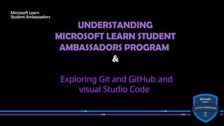 UNDERSTANDING_ MICROSOFT LEARN STUDENT AMBASSADORS PROGRAM.pptx