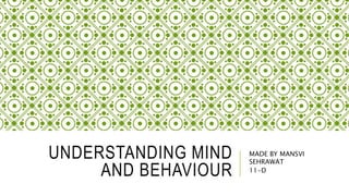 Understanding mind and behavior Class 11 PSYCHOLOGY | PPTX