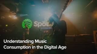 July 11, 2014July 11, 2014
Understanding Music
Consumption in the Digital Age
 