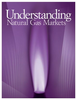 Understanding
Natural Gas Markets
 