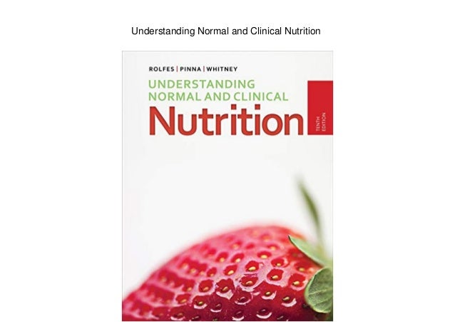 Understanding Normal and Clinical Nutrition