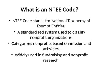 Understanding NTEE Code and the National Taxonomy of Exempt Entities | PPTX