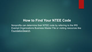 Understanding NTEE Codes: A Guide for Nonprofit Fundraising | PPTX