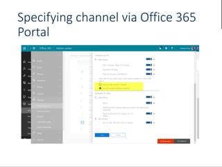 Specifying channel via Office 365
Portal
 