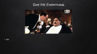 Give	Me	Everything
 