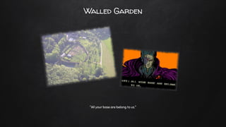 Walled	Garden
 