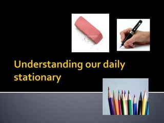 Understanding our daily stationary 