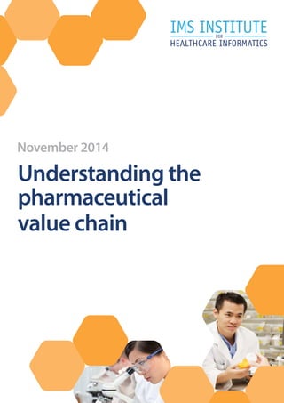 November 2014
Understanding the
pharmaceutical
value chain
 