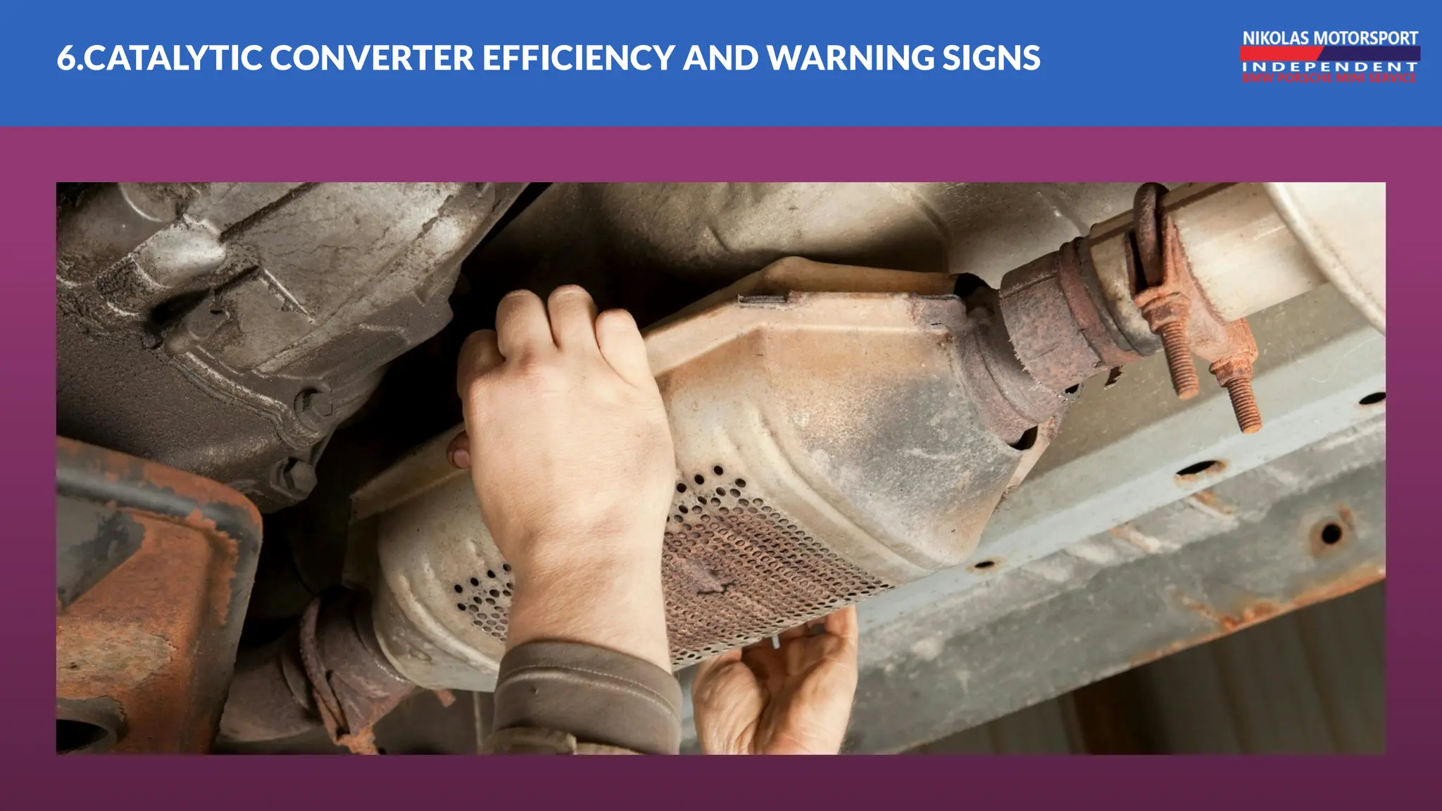 6.CATALYTIC CONVERTER EFFICIENCY AND WARNING SIGNS
 