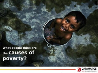 What people think are

causes of
poverty?
the

 
