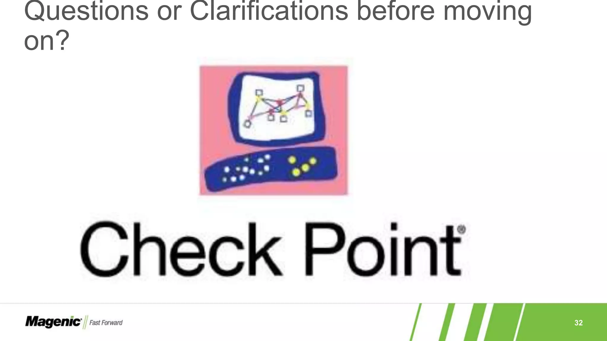 32
Questions or Clarifications before moving
on?
 