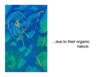 Susan Ottevanger / susan@seewater.com




…due to their organic
              nature.
 