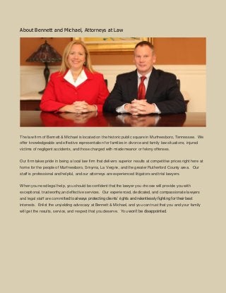 Understanding Probation in Tennessee www.stanbennettlaw.com
8
About Bennett and Michael, Attorneys at Law
The law firm of ...
