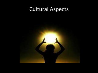 Cultural Aspects
 
