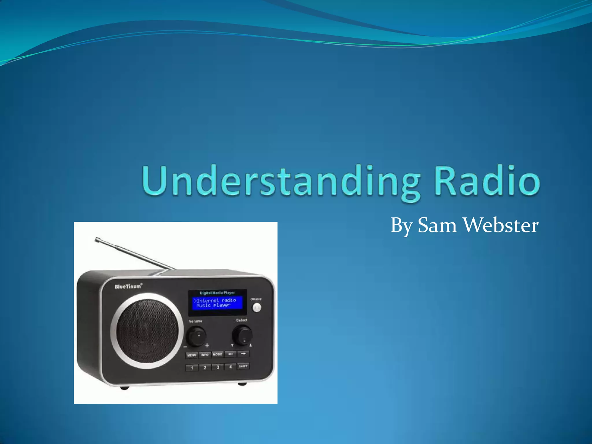 Understanding RadioBy Sam Webster
