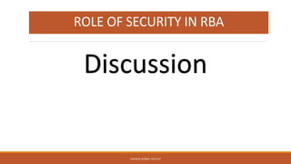 ARMADA GLOBAL TECH PLT
ROLE OF SECURITY IN RBA
Discussion
 