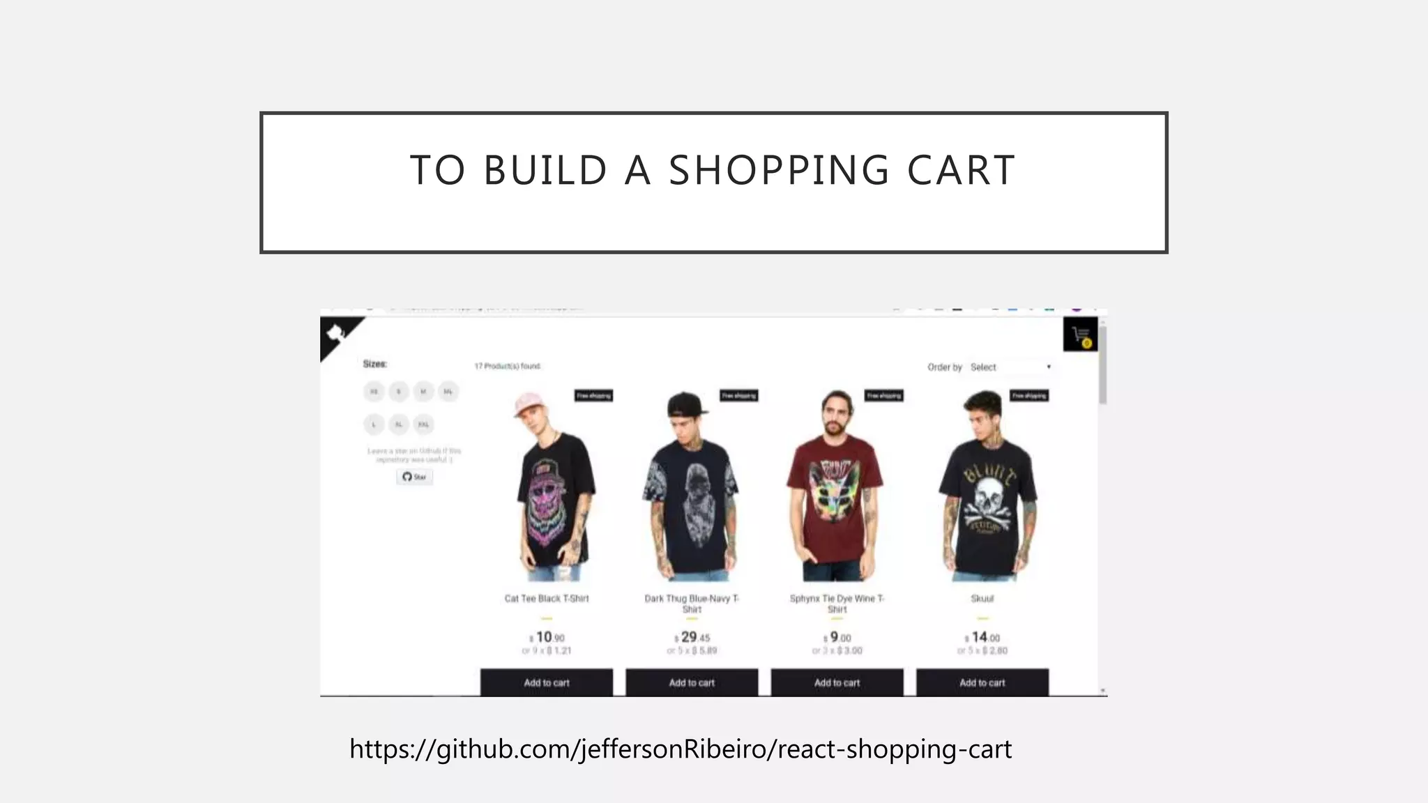 TO BUILD A SHOPPING CART
https://github.com/jeffersonRibeiro/react-shopping-cart
 