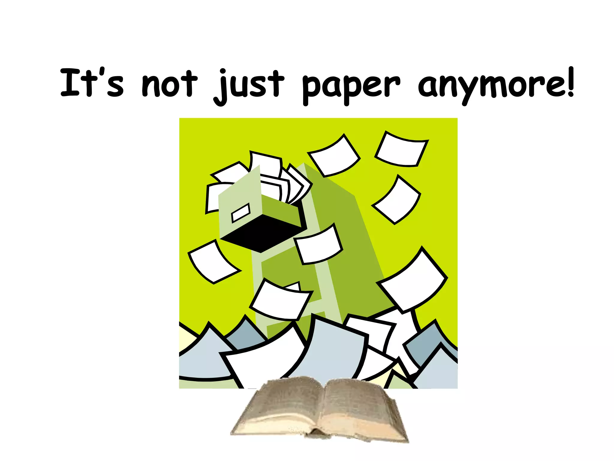 It’s not just paper anymore! 
 