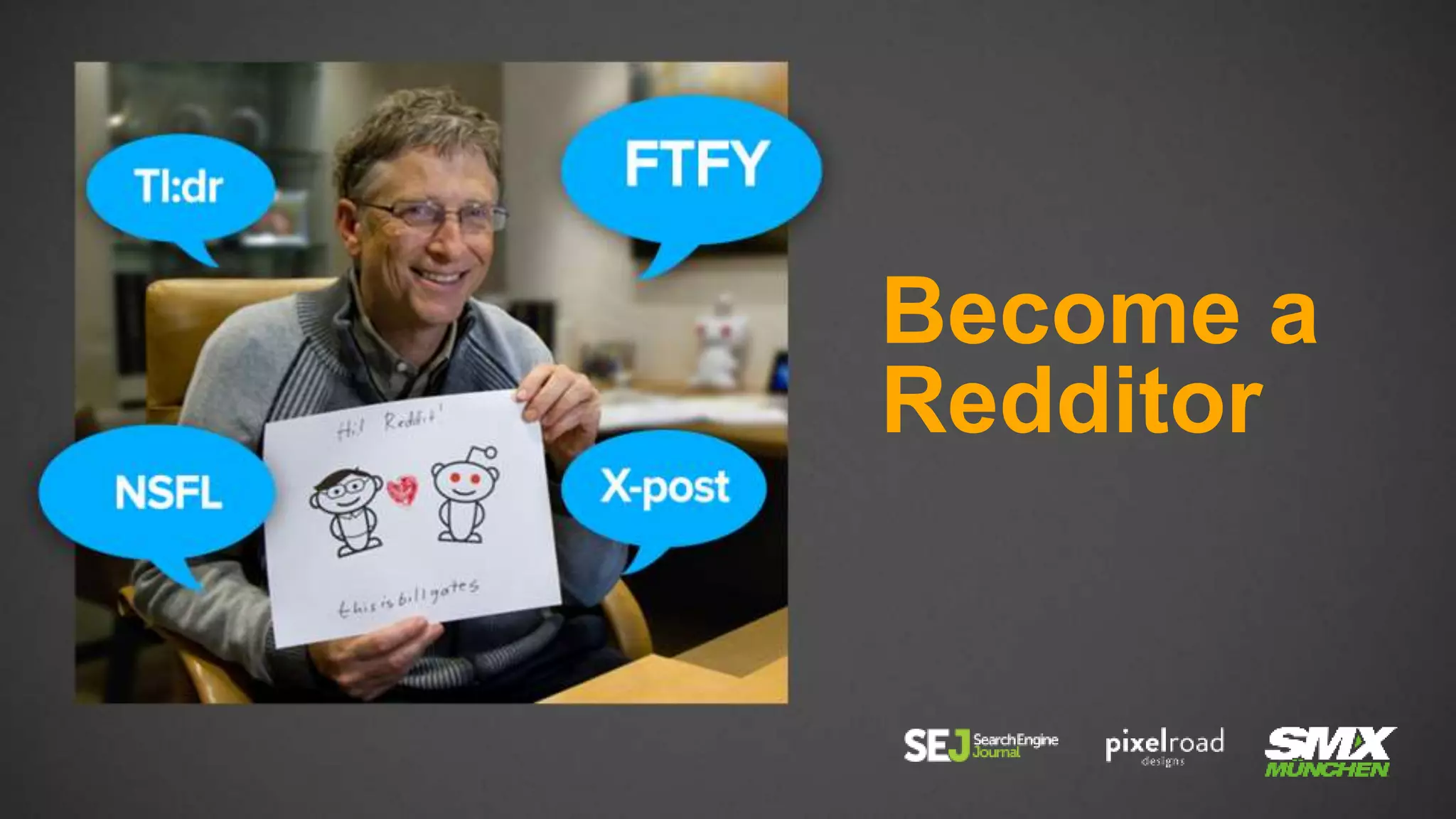Become a
Redditor
 