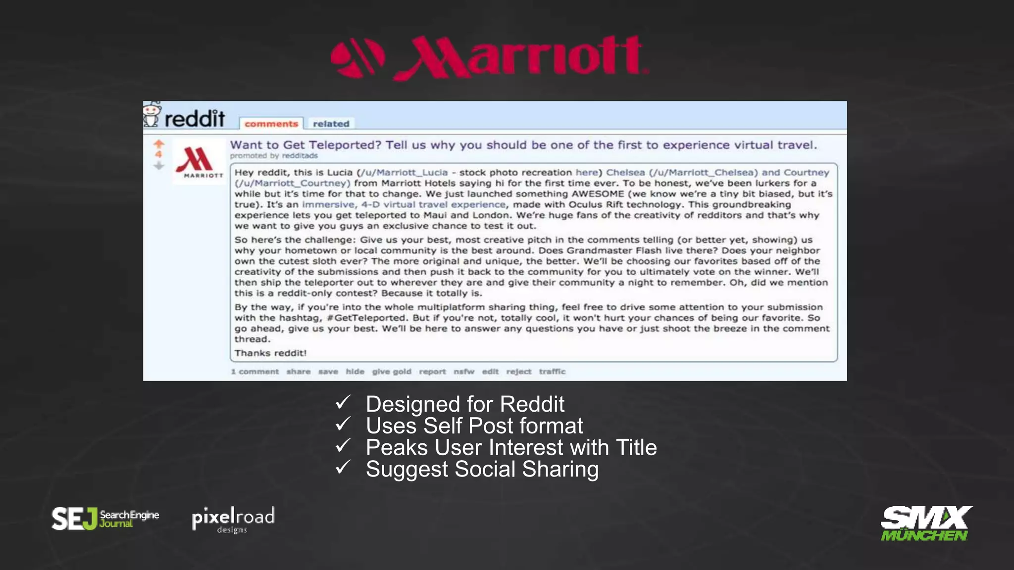  Designed for Reddit
 Uses Self Post format
 Peaks User Interest with Title
 Suggest Social Sharing
 