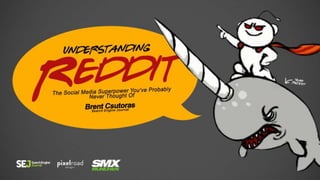 Understanding Reddit: The Social Media Superpower You've Probably Never Heard Of