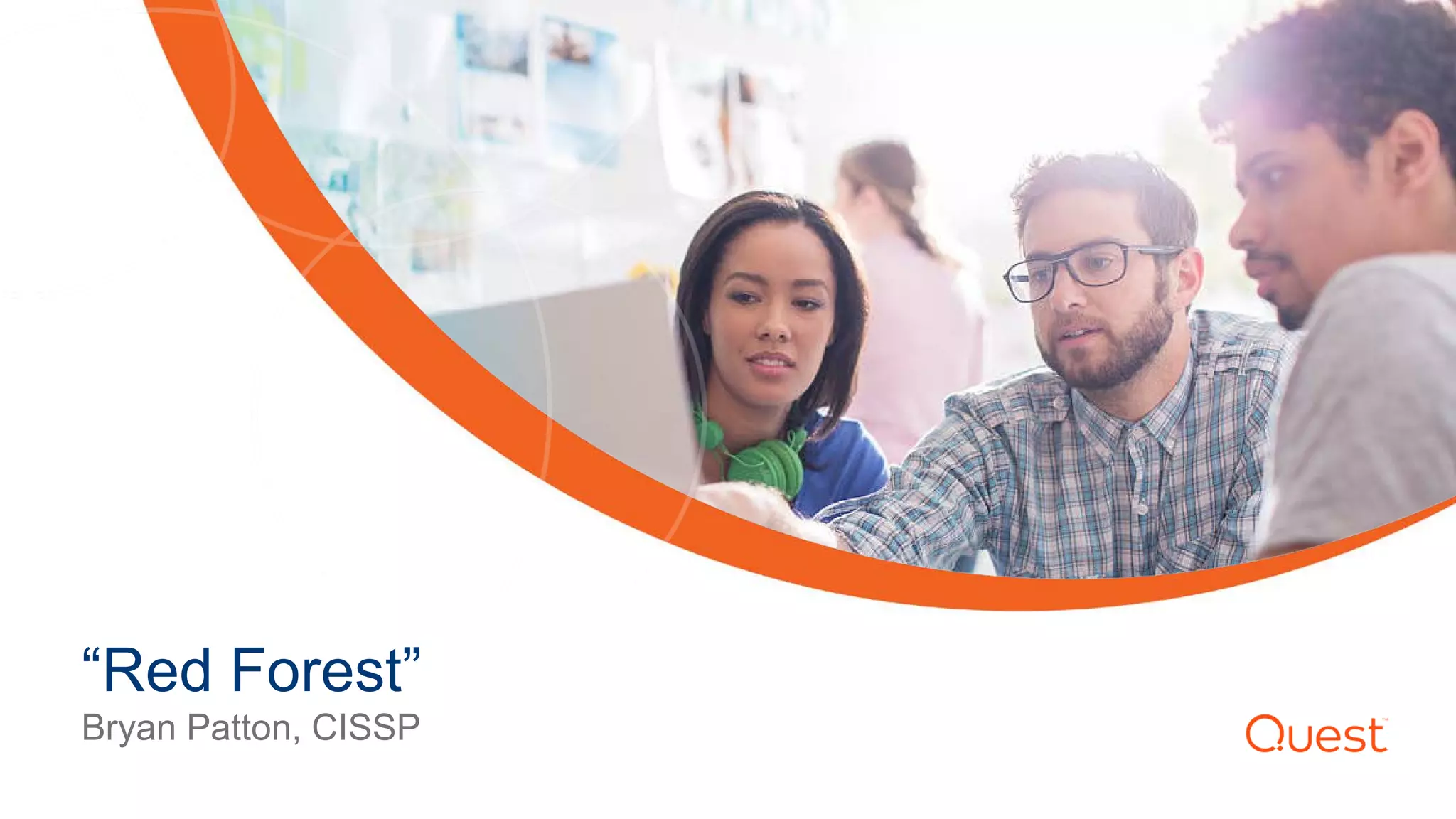 “Red Forest”
Bryan Patton, CISSP
 