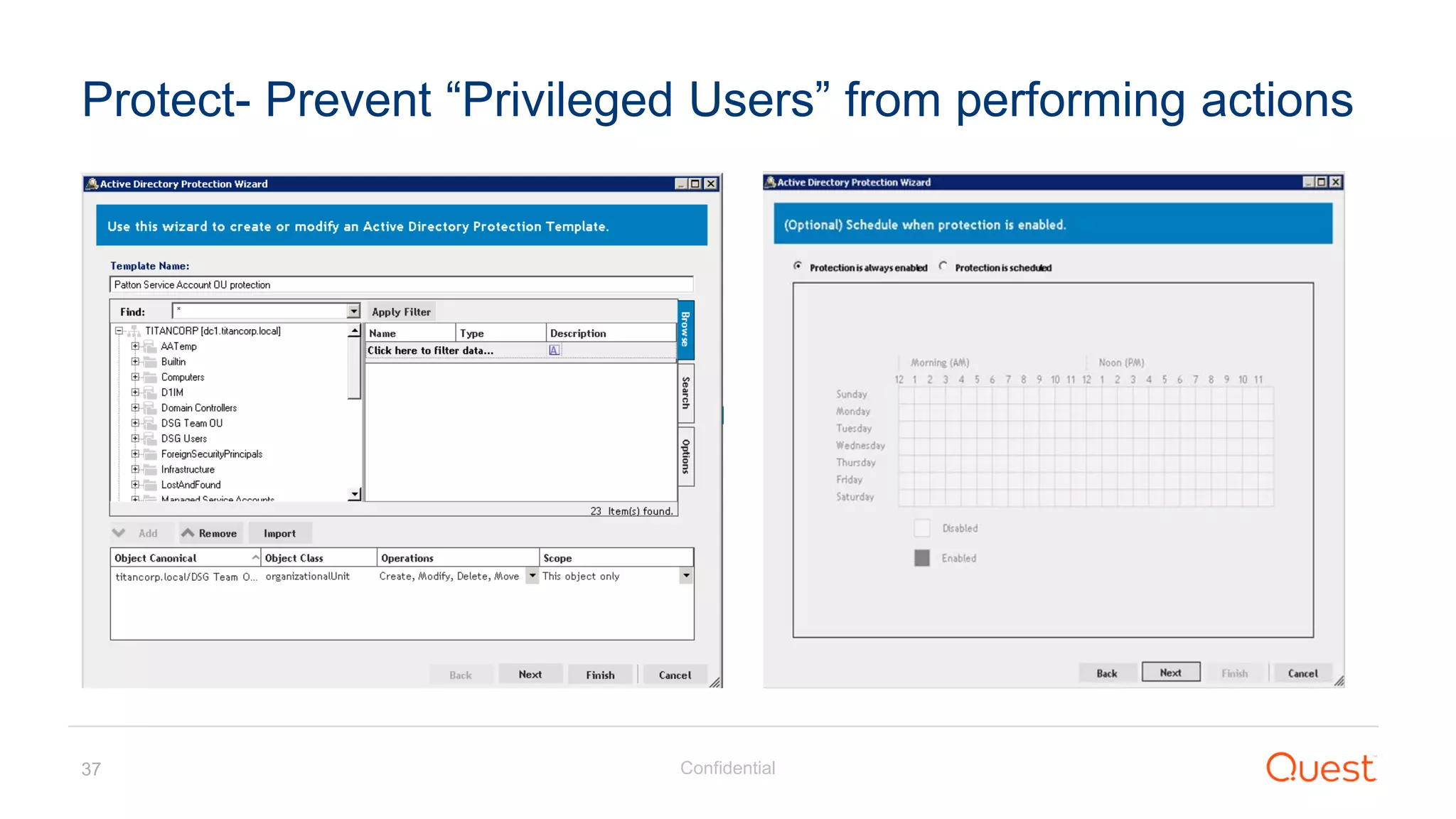 Confidential37
Protect- Prevent “Privileged Users” from performing actions
 
