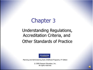 Chapter  3 Understanding Regulations, Accreditation Criteria, and  Other Standards of Practice 
