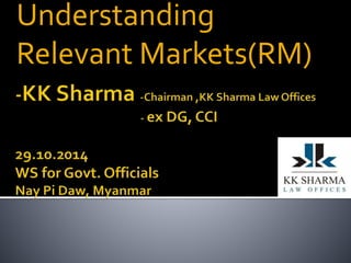 Understanding
Relevant Markets(RM)
 