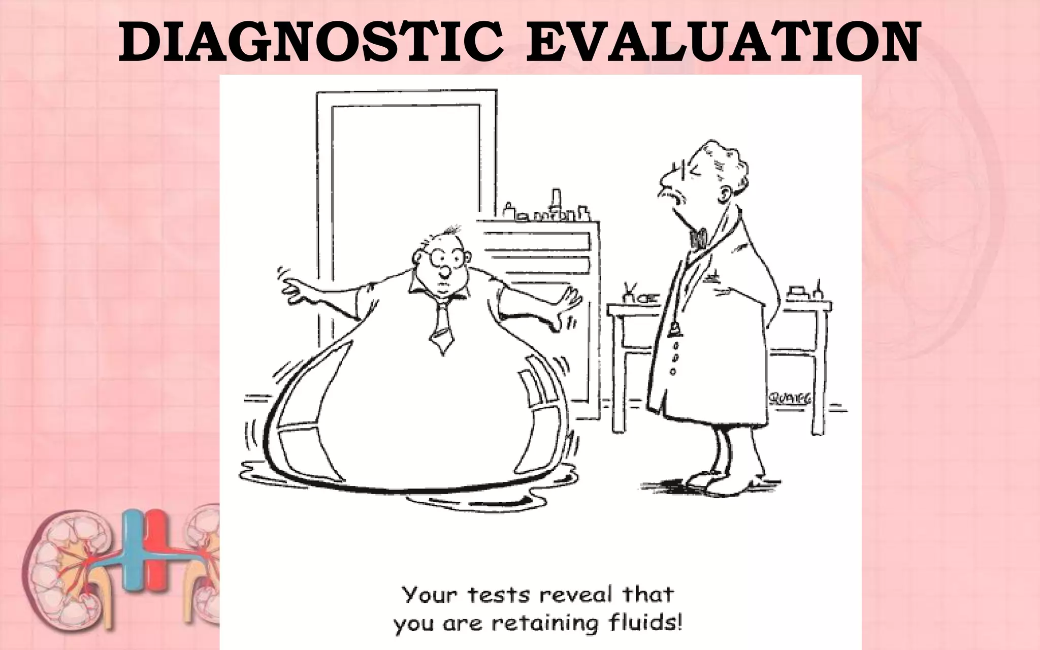 DIAGNOSTIC EVALUATION
 