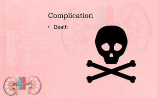 Complication
• Death
 